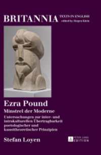 Ezra Pound : Minstrel der Moderne Untersuchungen zur inter- und intrakulturellen Übertragbarkeit poetologischer und kunsttheoretischer Prinzipien. Dissertationsschrift (Britannia .18) （2015. 220 S. 210 mm）