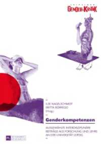 Genderkompetenzen : Ausgewählte interdisziplinäre Beiträge aus Forschung und Lehre an der Universität Leipzig (Leipziger Gender-Kritik .6) （2015. 227 S. 210 mm）
