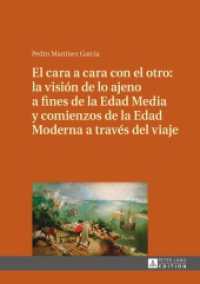 El cara a cara con el otro: la visión de lo ajeno a fines de la Edad Media y comienzos de la Edad Moderna a través del v : Dissertationsschrift （2015. 356 S. 210 mm）