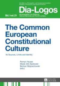 The Common European Constitutional Culture : Its Sources, Limits and Identity (Dia-Logos 21) （2016. 210 S. 210 mm）