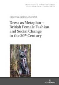 Dress as Metaphor - British Female Fashion and Social Change in the 20th Century (Transatlantic Studies in British and North American Culture 32) （2020. 214 S. 13 Abb. 210 mm）