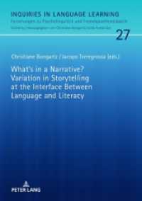What's in a Narrative? Variation in Storytelling at the Interface Between Language and Literacy (Inquiries in Language Learning 27) （2021. 242 S. 39 Abb. 210 mm）