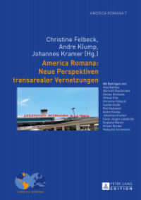America Romana: Neue Perspektiven transarealer Vernetzungen (America Romana .7) （2015. 322 S. 210 mm）