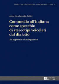 Commedia all'italiana come specchio di stereotipi veicolati dal dialetto : Un approccio sociolinguistico (Etudes de linguistique, littérature et arts / Studi di Lingua, Letteratura e Arte .14) （2016. 316 S. 5 Abb. 210 mm）