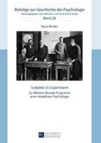 Subjekte im Experiment : Zu Wilhelm Wundts Programm einer objektiven Psychologie. Masterarbeit (Beitr&auml;ge zur Geschichte der Psychologie .28) （2015. 154 S. 210 mm）