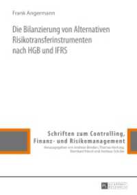 Die Bilanzierung von Alternativen Risikotransferinstrumenten nach HGB und IFRS : Dissertationsschrift (Schriften zum Controlling, Finanz- und Risikomanagement .8) （2015. XX, 340 S. 210 mm）