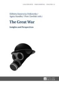 The Great War : Insights and Perspectives (Studies in History, Memory and Politics 13) （2016. 285 S. 210 mm）