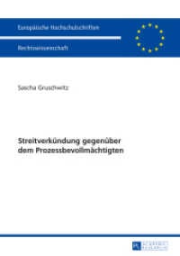 Streitverkündung gegenüber dem Prozessbevollmächtigten : Dissertationsschrift (Europäische Hochschulschriften Recht .5737) （2015. 172 S. 210 mm）