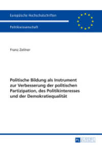 Politische Bildung als Instrument zur Verbesserung der politischen Partizipation, des Politikinteresses und der Demokrat (Europäische Hochschulschriften / European University Studies/Publications Universitaires Européenne .62) （2015. 158 S. 210 mm）