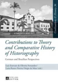 Contributions to Theory and Comparative History of Historiography : German and Brazilian Perspectives (Zivilisationen und Geschichte / Civilizations and History / Civilisations et Histoire .36) （2015. 208 S. 210 mm）