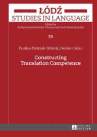 Constructing Translation Competence (Lodz Studies in Language 39) （2015. 296 S. 210 mm）