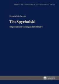 Téo Spychalski : Dépassement scénique du littéraire (Etudes de linguistique, littérature et arts / Studi di Lingua, Letteratura e Arte .12) （2015. 280 S. 210 mm）