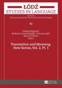 Translation and Meaning. New Series, Vol. 2, Pt. 1 (Lodz Studies in Language 42) （2016. 322 S. 210 mm）