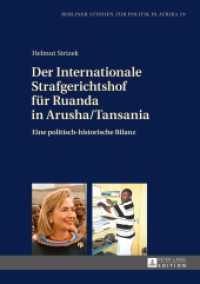Der Internationale Strafgerichtshof für Ruanda in Arusha/Tansania : Eine politisch-historische Bilanz (Berliner Studien zur Politik in Afrika .19) （2015. 610 S. 210 mm）