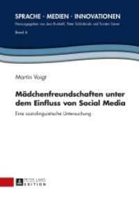 Mädchenfreundschaften unter dem Einfluss von Social Media : Eine soziolinguistische Untersuchung. Dissertationsschrift (Sprache - Medien - Innovationen .6) （2015. XVIII, 443 S. 210 mm）
