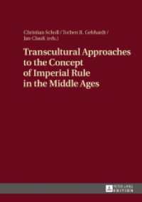 Transcultural Approaches to the Concept of Imperial Rule in the Middle Ages （2017. 380 S. 4 Abb. 210 mm）