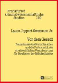 Vor dem Gesetz : "Transitional Justice" in Brasilien und die Problematik der strafrechtlichen Verantwortung für Straftaten der Militärdiktatur. Dissertationsschrift (Frankfurter kriminalwissenschaftliche Studien .149) （2015. 364 S. 210 mm）