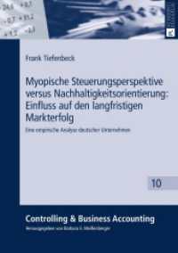 Myopische Steuerungsperspektive versus Nachhaltigkeitsorientierung: Einfluss auf den langfristigen Markterfolg : Eine empirische Analyse deutscher Unternehmen. Dissertationsschrift (Controlling & Business Accounting .10) （2015. XIX, 164 S. 210 mm）