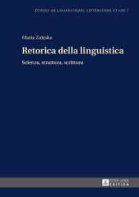 Retorica della Linguistica : Scienza, Struttura, Scrittura (Etudes de linguistique, littérature et arts / Studi di Lingua, Letteratura e Arte .7) （2015. 452 S. 210 mm）