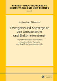 Divergenz und Konvergenz von Umsatzsteuer und Einkommensteuer : Zur problematischen Verwendung ertragsteuerlicher Konzepte und Begriffe im Umsatzsteuerrecht. Dissertationsschrift (Finanz- und Steuerrecht in Deutschland und Europa .27) （2014. XXVII, 365 S. 210 mm）