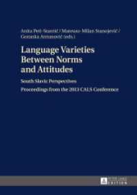 Language Varieties Between Norms and Attitudes : South Slavic Perspectives- Proceedings from the 2013 CALS Conference （2015. 235 S. 210 mm）