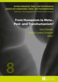 From Humanism to Meta-, Post- and Transhumanism? (Beyond Humanism: Trans- and Posthumanism / Jenseits des Humanismus: Trans- und Posthumanismus .8) （2015. 379 S. 210 mm）