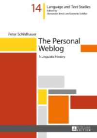 The Personal Weblog : A Linguistic History. Dissertationsschrift (Hallesche Sprach- und Textforschung. Language and Text Studies. Recherches linguistiques et textuelles) （2016. 307 S. 210 mm）