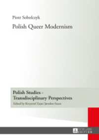 Polish Queer Modernism (Polish Studies - Transdisciplinary Perspectives .14) （2015. 252 S. 210 mm）