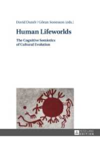 Human Lifeworlds : The Cognitive Semiotics of Cultural Evolution （2016. 402 S. 28 Abb. 210 mm）