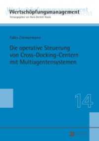 Die operative Steuerung von Cross-Docking-Centern mit Multiagentensystemen : Dissertationsschrift (Wertschöpfungsmanagement  / Value-Added Management 14) （2015. XVII, 182 S. 210 mm）