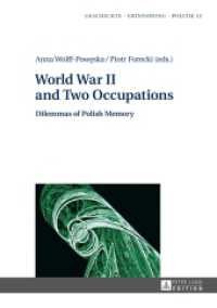 World War II and Two Occupations : Dilemmas of Polish Memory (Studies in History, Memory and Politics 12) （2016. 282 S. 210 mm）