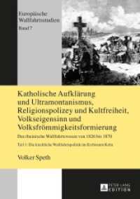 Katholische Aufklärung und Ultramontanismus, Religionspolizey und Kultfreiheit, Volkseigensinn und Volksfrömmigkeitsform (Europäische Wallfahrtsstudien .7) （2., überarb. Aufl. 2015. X, 755 S. 210 mm）