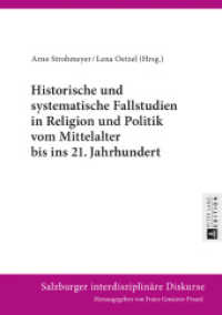 Historische und systematische Fallstudien in Religion und Politik vom Mittelalter bis ins 21. Jahrhundert (Salzburger interdisziplinäre Diskurse .9) （2017. 268 S. 210 mm）