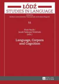 Language, Corpora and Cognition (Lódz Studies in Language 51) （2016. 296 S. 75 Abb. 210 mm）