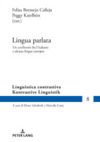 Lingua parlata : Un confronto fra l'italiano e alcune lingue europee (Kontrastive Linguistik / Linguistica contrastiva .8) （2018. 436 S. 48 Abb. 210 mm）