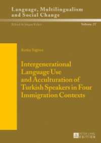 Intergenerational Language Use and Acculturation of Turkish Speakers in Four Immigration Contexts (Sprache, Mehrsprachigkeit und sozialer Wandel. Language. Multilinguism and Social Change. Langue, multi) （2016. 340 S. 140 Abb. 210 mm）