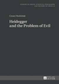 Heidegger and the Problem of Evil : Translated into English by Patrick Trompiz and Agata Bielik-Robson (Studies in Philosophy, Culture and Contemporary Society 15) （2015. 330 S. 210 mm）