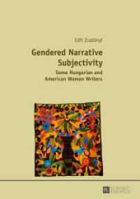 Gendered Narrative Subjectivity : Some Hungarian and American Women Writers. Habilitationsschrift （2015. 149 S. 210 mm）