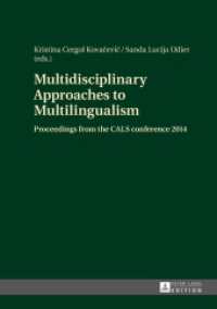 Multidisciplinary Approaches to Multilingualism : Proceedings from the CALS conference 2014 （2016. 393 S. 210 mm）