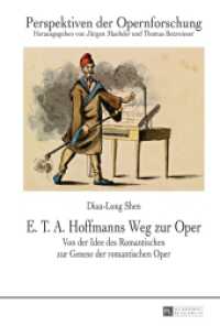 E. T. A. Hoffmanns Weg zur Oper : Von der Idee des Romantischen zur Genese der romantischen Oper. Dissertationsschrift (Perspektiven der Opernforschung Bd.24) （2016. 240 S. 210 mm）