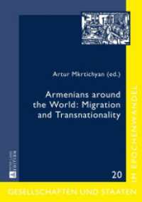 Armenians around the World: Migration and Transnationality (Gesellschaften und Staaten im Epochenwandel / Societies and States in Transformation .20) （2015. 280 S. 210 mm）
