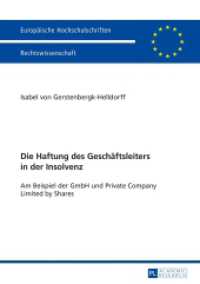 Die Haftung des Geschäftsleiters in der Insolvenz : Am Beispiel der GmbH und Private Company Limited by Shares. Dissertationsschrift (Europäische Hochschulschriften Recht .5777) （2015. XXIV, 410 S. 210 mm）