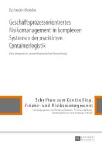 Geschäftsprozessorientiertes Risikomanagement in komplexen Systemen der maritimen Containerlogistik : Eine integrative, systemtheoretische Betrachtung. Dissertationsschrift (Schriften zum Controlling, Finanz- und Risikomanagement .11) （2015. 292 S. 210 mm）