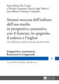 Sintassi marcata dell'italiano dell'uso medio in prospettiva contrastiva con il francese, lo spagnolo, il tedesco e l'in : Uno studio basato sulla scrittura dei quotidiani online (Kontrastive Linguistik / Linguistica contrastiva .5) （2016. 578 S. 210 mm）
