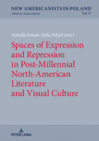 Spaces of Expression and Repression in Post-Millennial North-American Literature and Visual Culture (New Americanists in Poland .9) （2017. 206 S. 9 Abb. 210 mm）