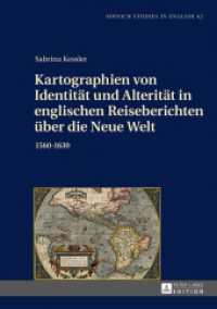 Kartographien von Identität und Alterität in englischen Reiseberichten über die Neue Welt : 1560-1630. Dissertationsschrift (MUSE: Munich Studies in English .42) （2016. 445 S. 11 Abb. 210 mm）
