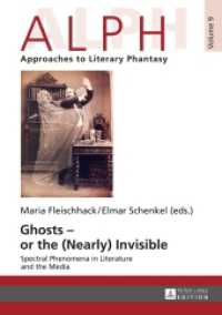Ghosts - or the (Nearly) Invisible : Spectral Phenomena in Literature and the Media (ALPH: Arbeiten zur Literarischen Phantastik / ALPH: Approaches to Literary Phantasy .9) （2016. 170 S. 14 Abb. 210 mm）