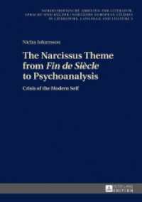 The Narcissus Theme from "Fin de Siècle" to Psychoanalysis : Crisis of the Modern Self. Dissertationsschrift (Nordeuropäische Arbeiten zur Literatur, Sprache und Kultur / Northern European Studies in Literature .5) （2017. 480 S. 210 mm）