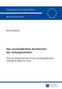 Der unveräußerliche Kernbereich der Leitungsfunktion : Was der Gesamtvorstand einer Aktiengesellschaft zwingend selbst tun muss. Dissertationsschrift (Europäische Hochschulschriften Recht .5791) （2015. XL, 214 S. 210 mm）