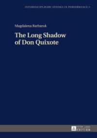 The Long Shadow of Don Quixote (Interdisciplinary Studies in Performance .3) （2015. 288 S. 210 mm）